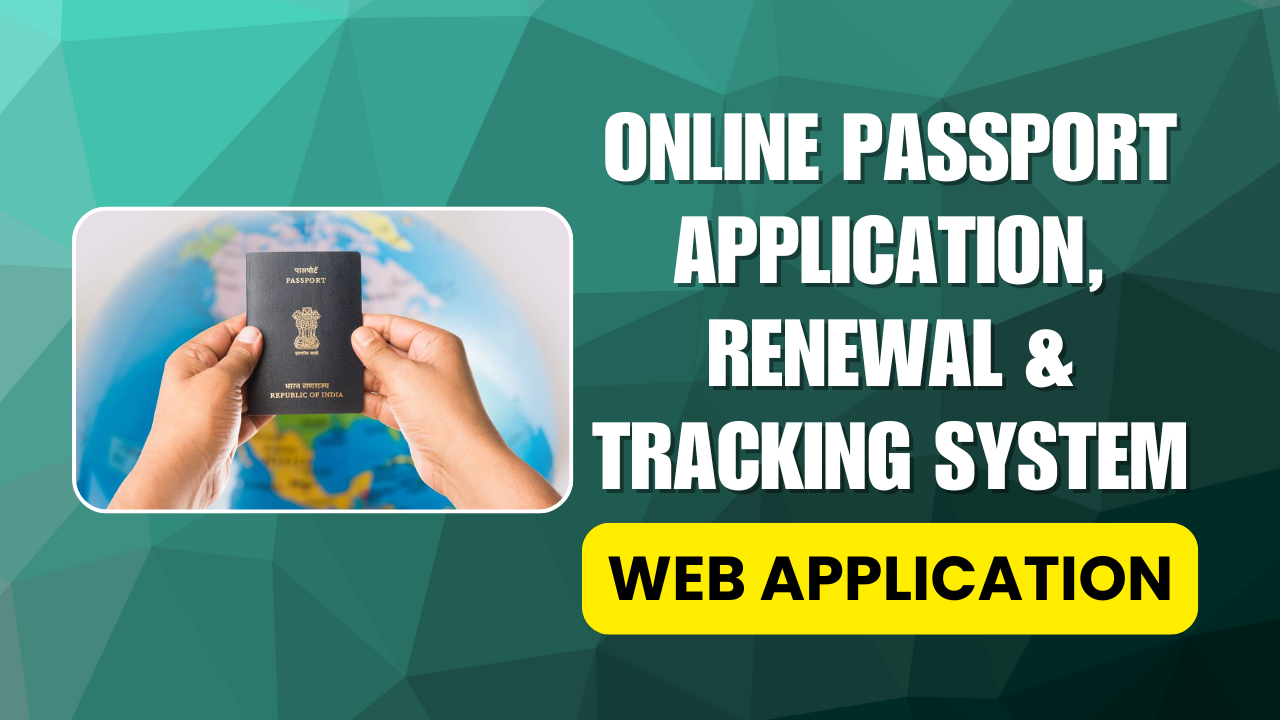Online Passport Application, Renewal & Tracking System